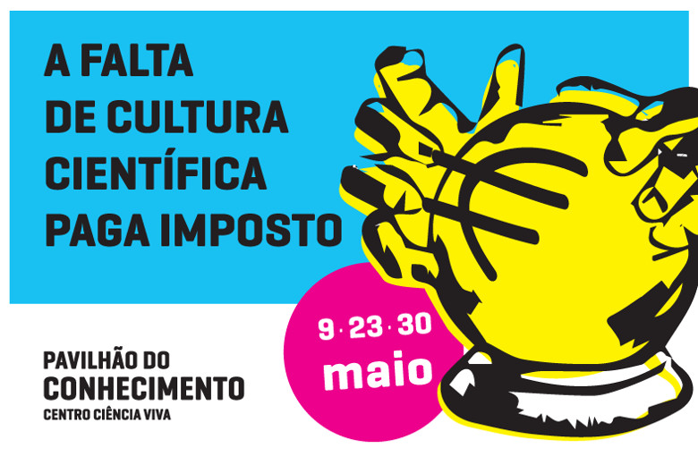 Poster do evento A falta de cultura científica paga imposto: Alimentação